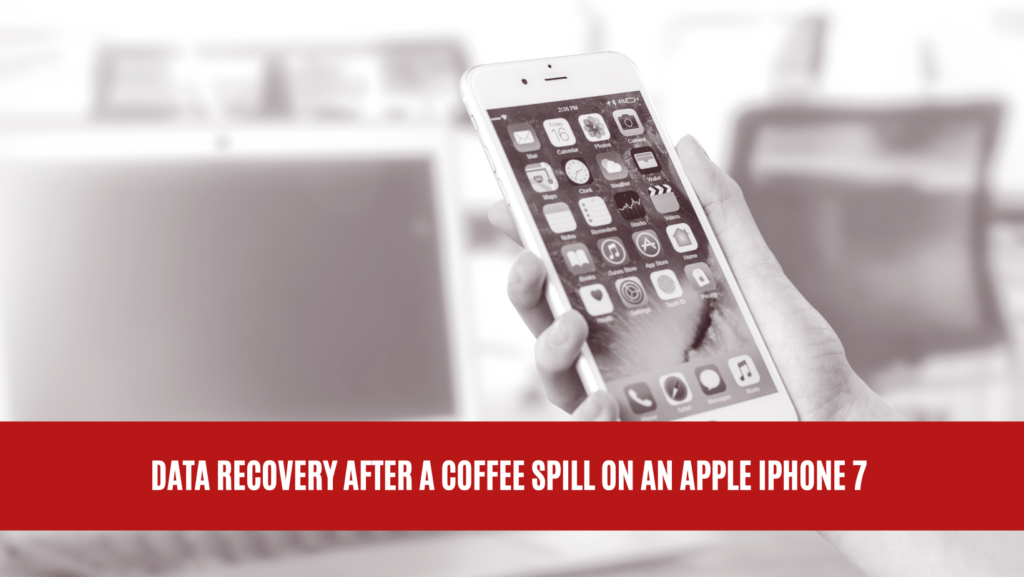 Data Recovery After a Coffee Spill on an Apple iPhone 7