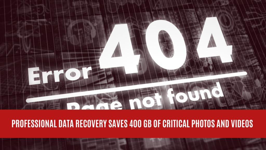 Professional Data Recovery Saves 400 GB of Critical Photos and Videos
