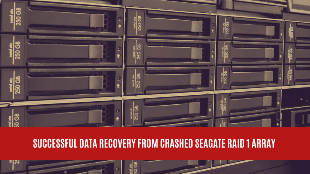 Successful Data Recovery from Crashed Seagate RAID 1 Array