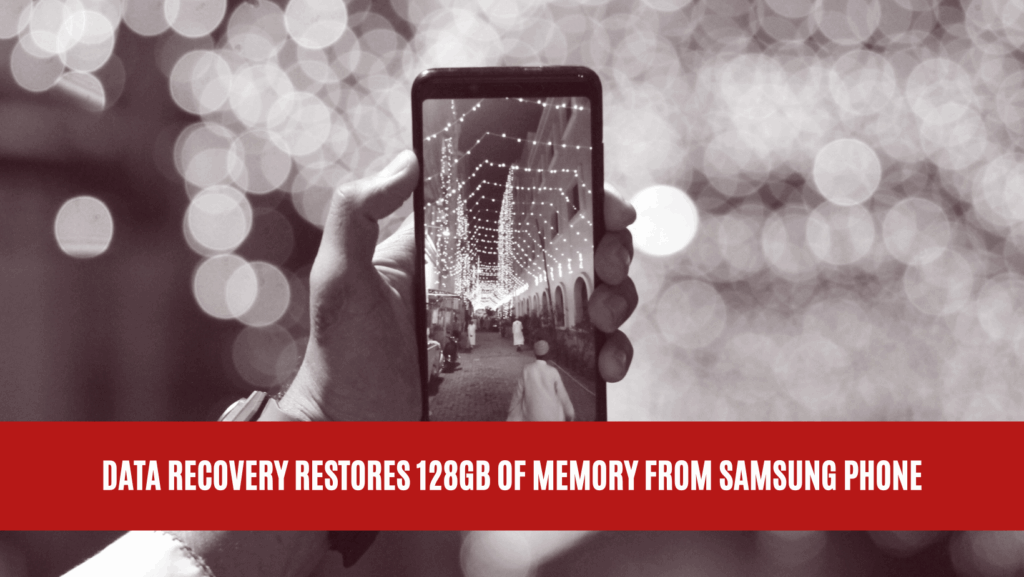 Data Recovery Restores 128GB of Memory from Samsung Phone
